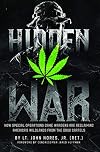 Hidden War: How Special Operations Game Wardens Are Reclaiming America's Wildlands From The Drug Cartels