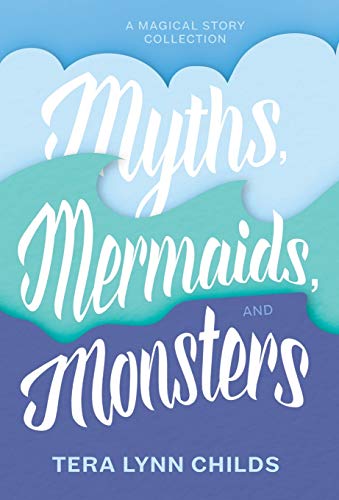 Myths, Mermaids, and Monsters book cover