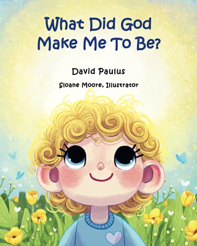 Cover of What Did God Make Me to Be?