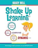 Shake Up Learning Practical Ideas To Move Learning From Static To Dynamic