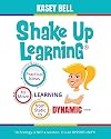 Shake Up Learning: Practical Ideas to Move Learning from Static to Dynamic