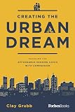 Creating The Urban Dream Tackling The Affordable Housing Crisis With Compassion