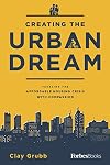Creating The Urban Dream: Tackling The Affordable Housing Crisis With Compassion