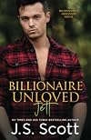 Billionaire Unloved: Jett (The Billionaire's Obsession, #12)