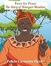 Trees for Peace: The Story of Wangari Maathai