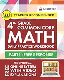 4th Grade Common Core Math Daily Practice Workbook Part Ii Free Response 1000 Practice Questions And Video Explanations Argo Brothers