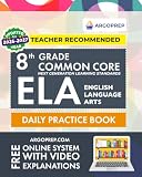8th Grade Common Core Ela English Language Arts Daily Practice Workbook 300 Practice Questions And Video Explanations Common Core State Aligned Argo Brothers