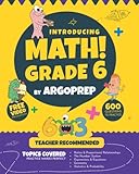 Introducing Math Grade 6 By Argoprep 600 Practice Questions Comprehensive Overview Of Each Topic Detailed Video Explanations Included 6th Grade Math Workbook