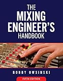 The Mixing Engineer's Handbook 5th Edition