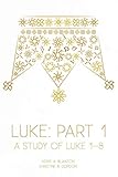 Luke Part 1 A Study Of Luke 18 At His Feet Studies