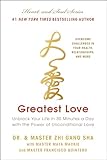 Greatest Love Unblock Your Life In 30 Minutes A Day With The Power Of Unconditional Love