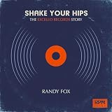 Shake Your Hips The Excello Records Story