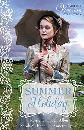Summer Holiday (By: Annette Lyon,Sarah M. Eden,Nancy Campbell Allen) cover