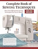 Complete Book of Sewing Techniques, New 2nd Edition: More Than 30 Essential Sewing Techniques for You to Master (Landauer) Beginner's Guide or Refresher - Hand Sewing, Machine Sewing, Hems, and More