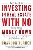 The Book On Investing In Real Estate With No And Low Money Down Creative Strategies For Investing In Real Estate Using Other Peoples Money Biggerpockets Rental Kit 1