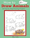 How to Draw Animals: 40 Step-by-Step Drawing Projects (Beginner Drawing Guides)