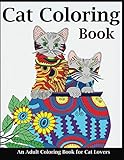 Cat Coloring Book An Adult Coloring Book For Cat Lovers Cats Coloring Books