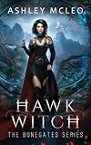 Hawk Witch: A Dark Faerie Series (The Bonegates Series Book 1)