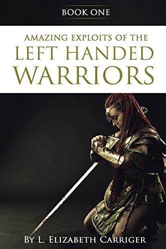 Cover of Amazing Exploits of the Left-Handed Warrior Series
