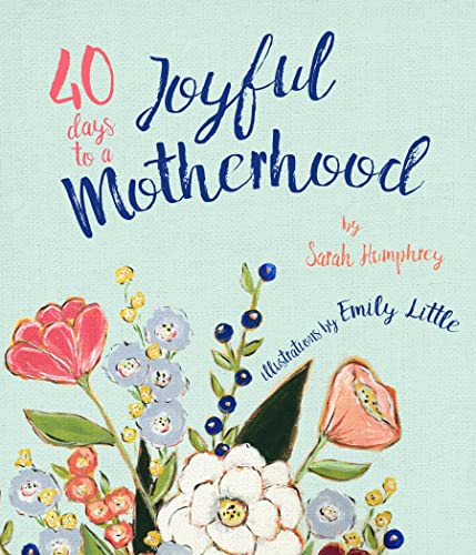 Cover of 40 Days to a Joyful Motherhood by Humphrey