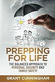 Prepping For Life The Balanced Approach To Personal Security And Family Safety