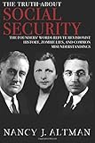 The Truth About Social Security The Founders Words Refute Revisionist History Zombie Lies And Common Misunderstandings