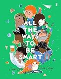 All The Ways To Be Smart