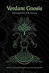 Verdant Gnosis: Cultivating the Green Path, Volume 4 (Viridis Genii Editions) - Catamara Rosarium
