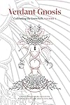 Verdant Gnosis: Cultivating the Green Path, Volume 5 (Viridis Genii Editions) - Catamara Rosarium