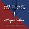 American Values, Religious Voices: 100 Days. 100 Letters