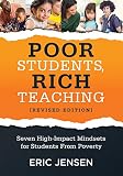 Poor Students Rich Teaching Seven Highimpact Mindsets For Students From Poverty Using Mindsets In The Classroom To Overcome Student Poverty And Adversity