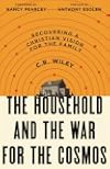 The Household and the War for the Cosmos: Recovering a Christian Vision for the Family