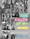 The Color of My Mind: Mental Health Narratives from People of Color (English and Spanish Edition)