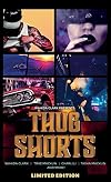 Thug Shorts