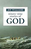 Ninetynine Stories Of God