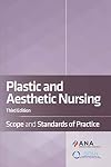Plastic and Aesthetic Nursing: Scope and Standards of Practice, 3rd Edition