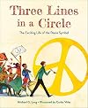 Three Lines in a Circle: The Exciting Life of the Peace Symbol