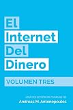 Internet del Dinero Vol. 3