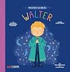 The Life of - La Vida de Walter (Lil' Libros) (English and Spanish Edition)