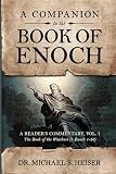 A Companion To The Book Of Enoch A Readers Commentary Vol I The Book Of The Watchers 1 Enoch 136