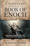 A Companion to the Book of Enoch: A Reader's Commentary, Vol I: The Book of the Watchers (1 Enoch 1-36)
