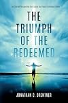 The Triumph of the Redeemed:An Eternal Perspective that Calms Our Fears in Perilous Times
