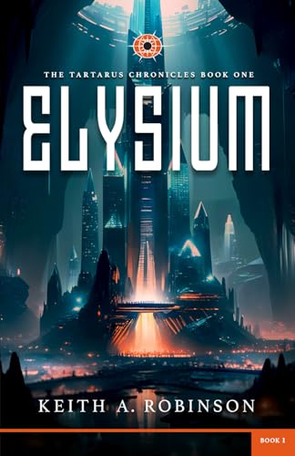 Elysium / Keith A. Robinson.
