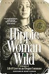 Hippie Woman Wild: A Memoir of Life & Love on an Oregon Commune
