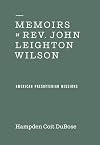 Memoirs of Rev. John Leighton Wilson