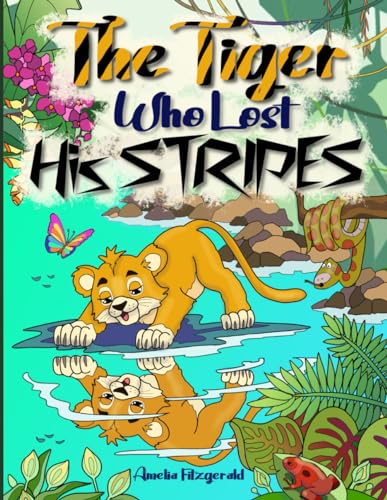 Cover of Tiger Who Lost His Stripes
