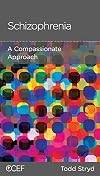 Schizophrenia: A Compassionate Approach