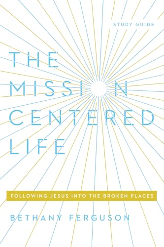 The Mission-Centered Life
