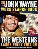 The John Wayne Word Search Book The Westerns Large Print Edition John Wayne Puzzle Books