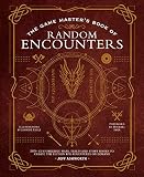 The Game Masters Book Of Random Encounters 500 Customizable Maps Tables And Story Hooks To Create 5th Edition Adventures On Demand